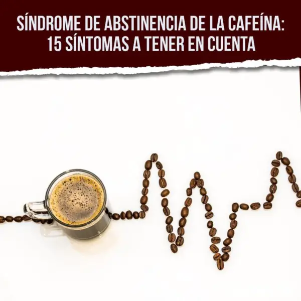 10 datos sobre la sobredosis de cafeína: síntomas y prevención